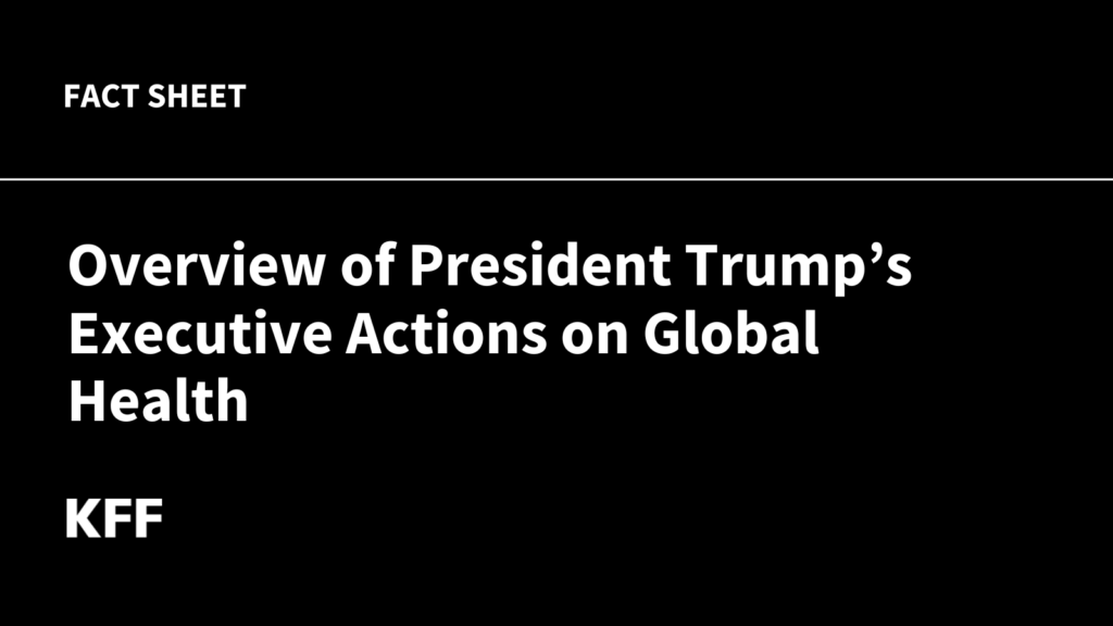Overview of President Trump’s Executive Actions on Global Health