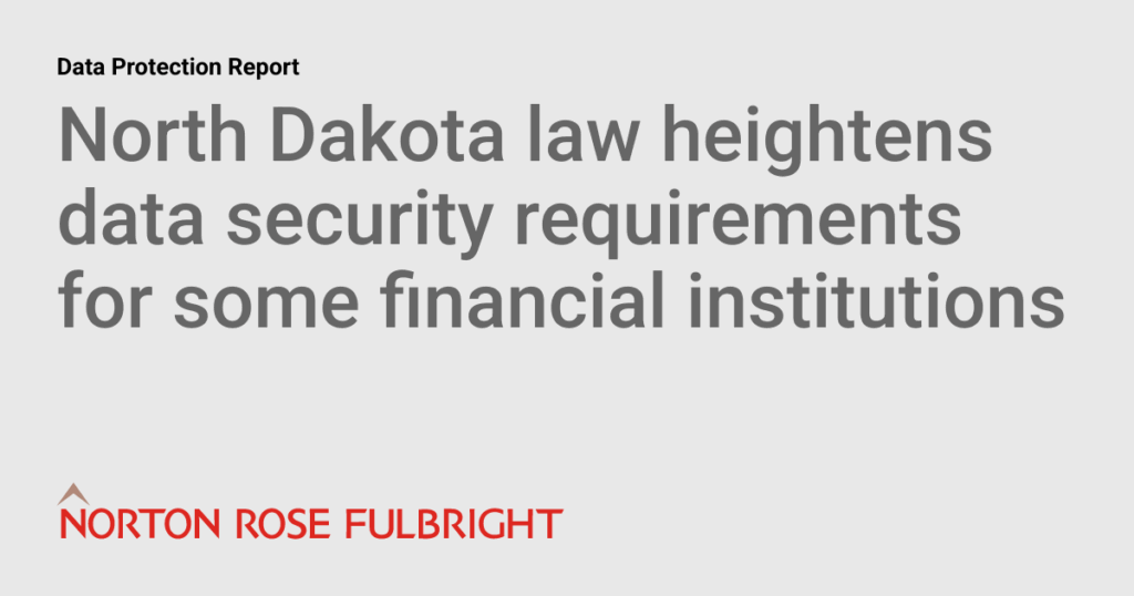 North Dakota law heightens data security requirements for some financial institutions