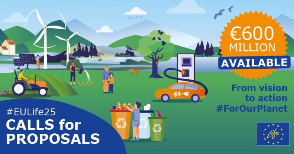 LIFE Calls for Proposals 2025: claim your share of €600 million and help create a sustainable future for Europe!