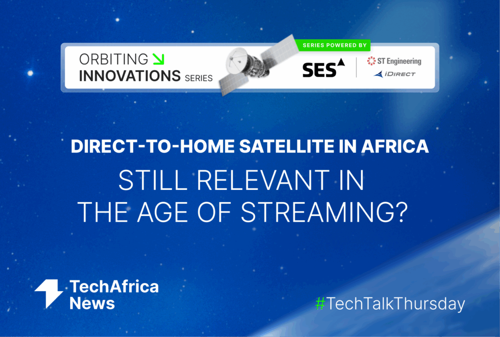 Direct-To-Home Satellite in Africa: Still Relevant in the Age of Streaming?