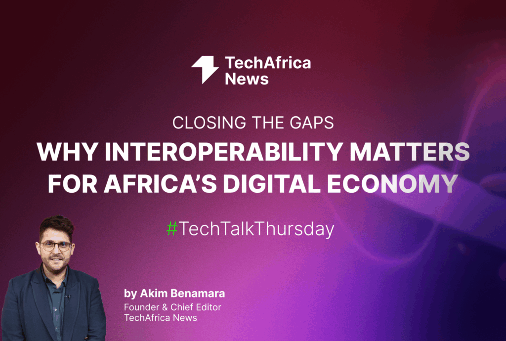 Closing the Gaps: Why Interoperability Matters for Africa’s Digital Economy