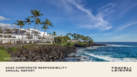 Travel + Leisure Co. Reaffirms its Commitment to Responsible Global Tourism With Release of New Corporate Responsibility Report