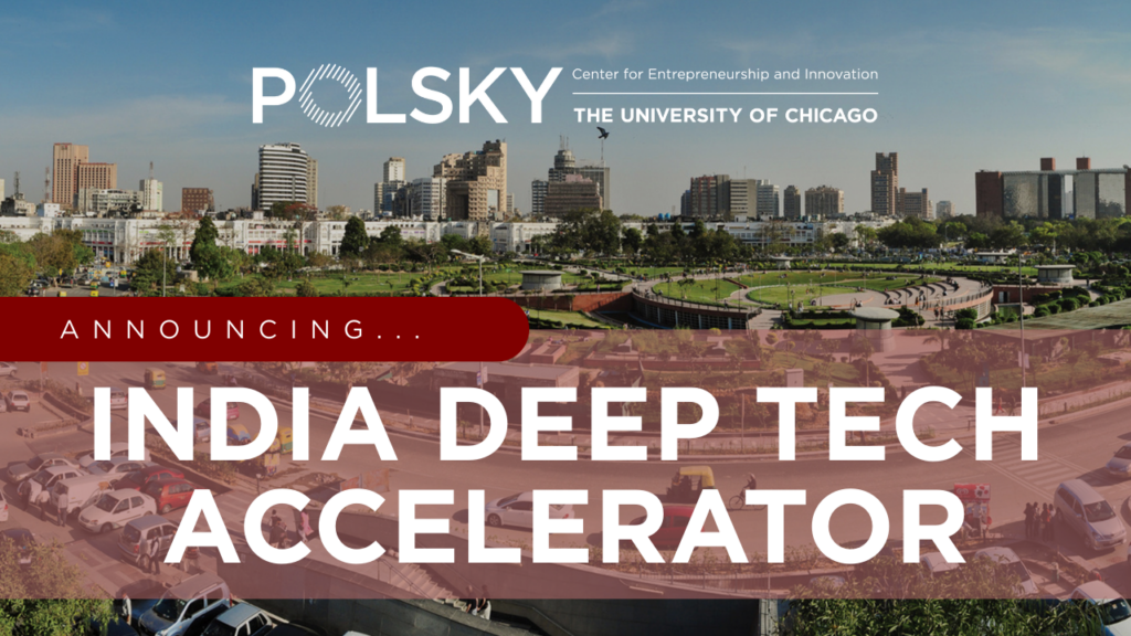 The Polsky Center Collaborates with the India Deep Tech Alliance to Launch the India Deep Tech Accelerator – Polsky Center for Entrepreneurship and Innovation