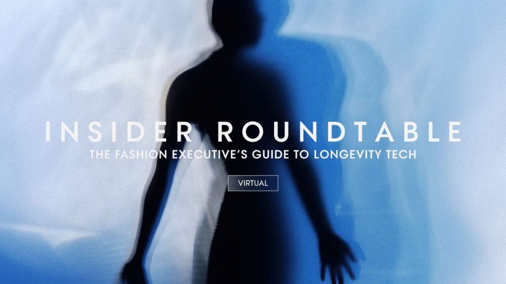 Register to Attend | Insider Roundtable: The Fashion Executive’s Guide to Longevity Tech
