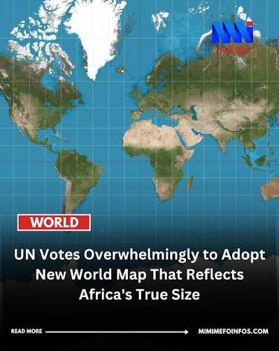 UN Endorses New World Map Giving Africa A More Accurate Representation