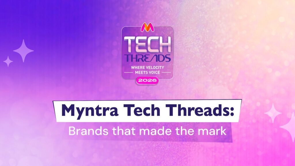 Myntra Tech Threads 2026 spotlights the brands shaping India’s evolving fashion and lifestyle landscape